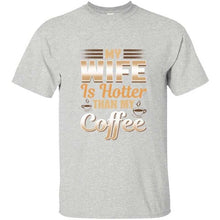 Load image into Gallery viewer, Cute Funny My Wife Is Hotter Than My Coffee Tshirt Clothing Men T Shirt Slogan Summer T-Shirts Girl Boy Hiphop Top