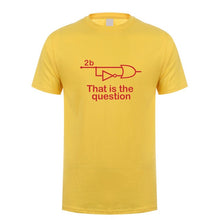 Load image into Gallery viewer, Funny To Be Or Not To Be Electrical Engineer T Shirt Man Casual Summer Short Sleeve Cotton O-neck Mans Tshirts Tops TM-001