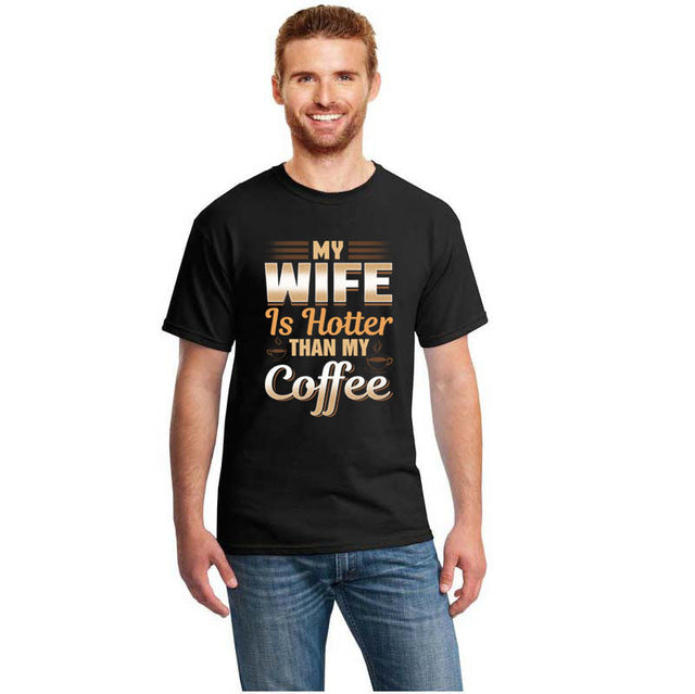 Cute Funny My Wife Is Hotter Than My Coffee Tshirt Clothing Men T Shir – Th  T-shirt